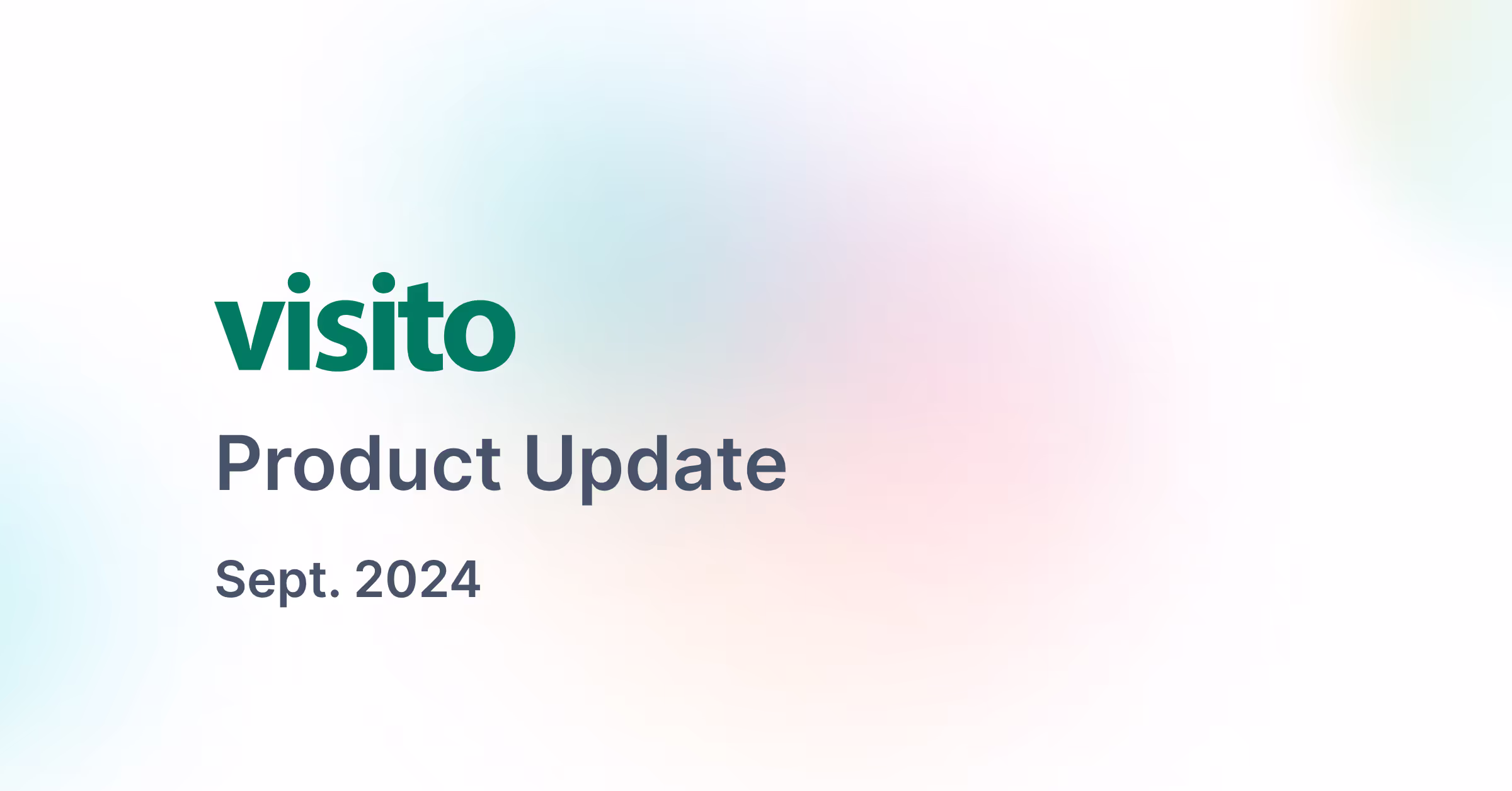 Visito product update: Sept. 2024