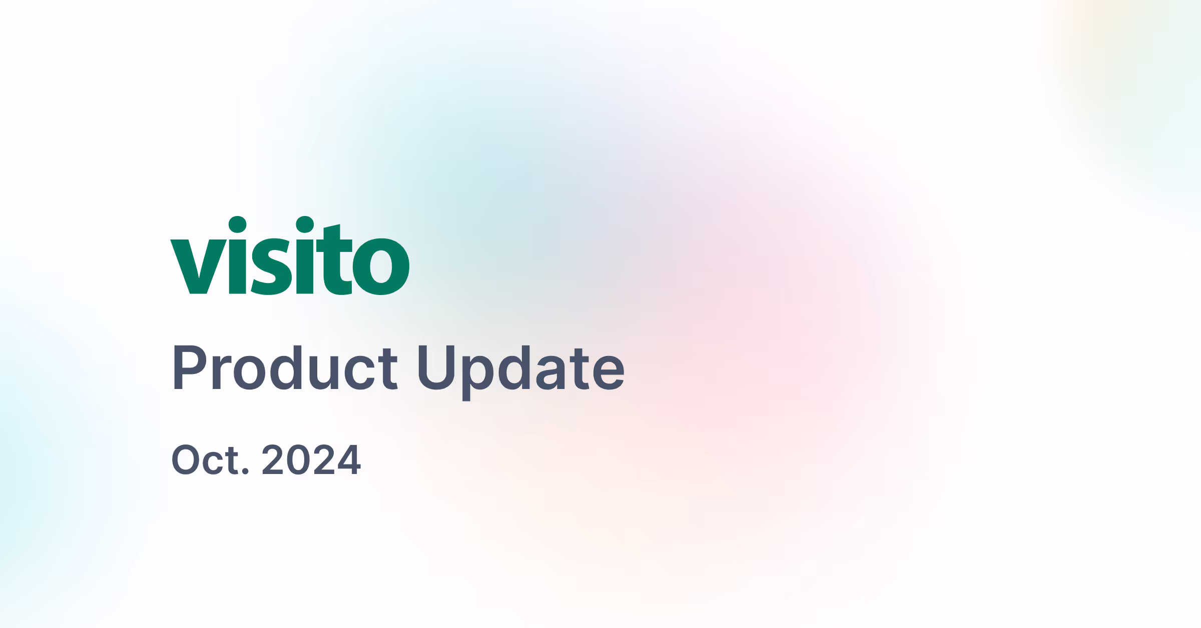 Visito product update: Oct. 2024